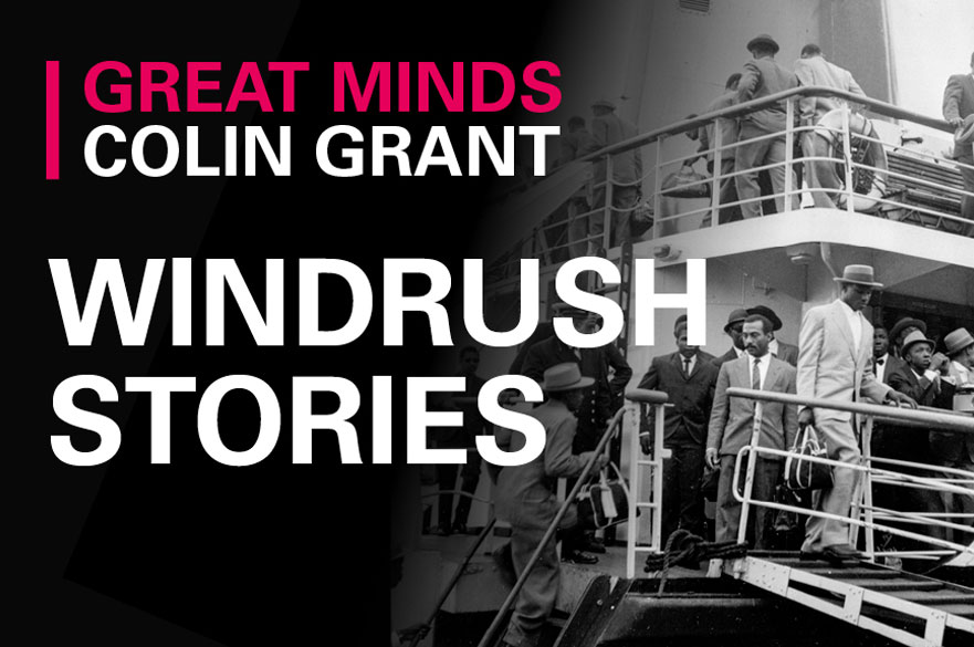 Great Minds series logo - Colin Grant, Windrush Stories