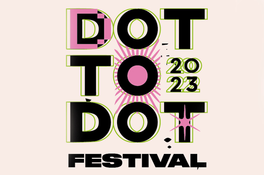Dot to dot festival 2023.