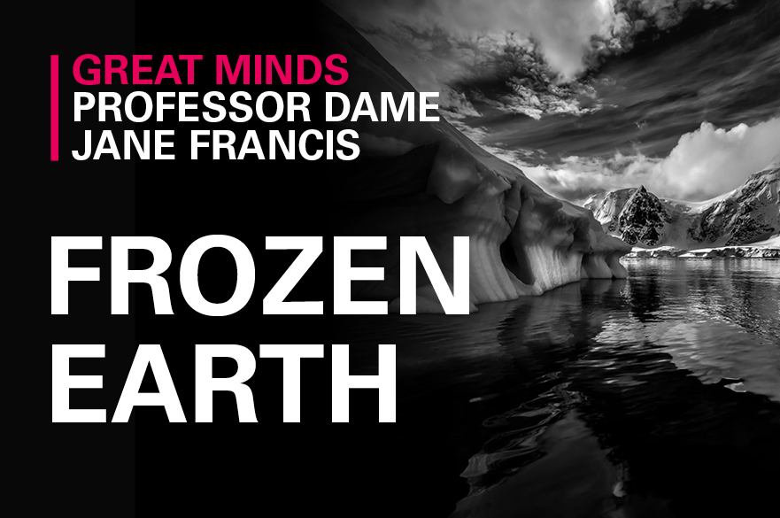 Dame Jane Francis Great Minds
