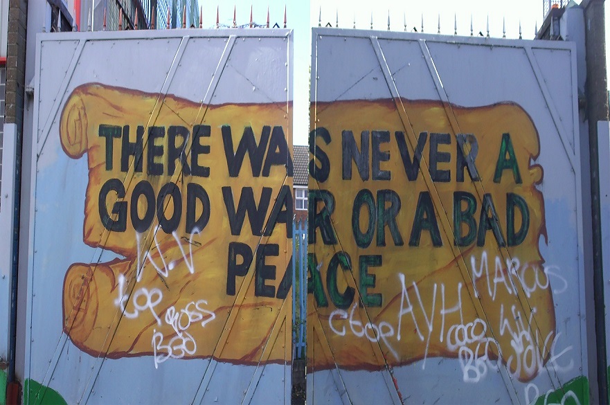 Graffiti in Belfast - There was never a good war or a bad peace