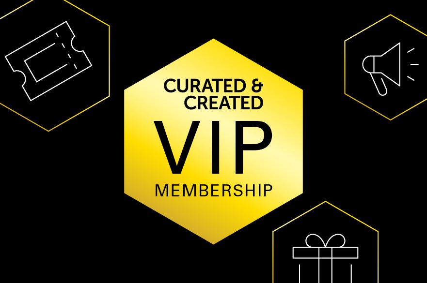 Curated & Created VIP Membership