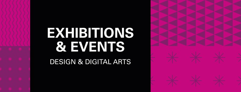 Exhibitions and Events Design and Digital Arts