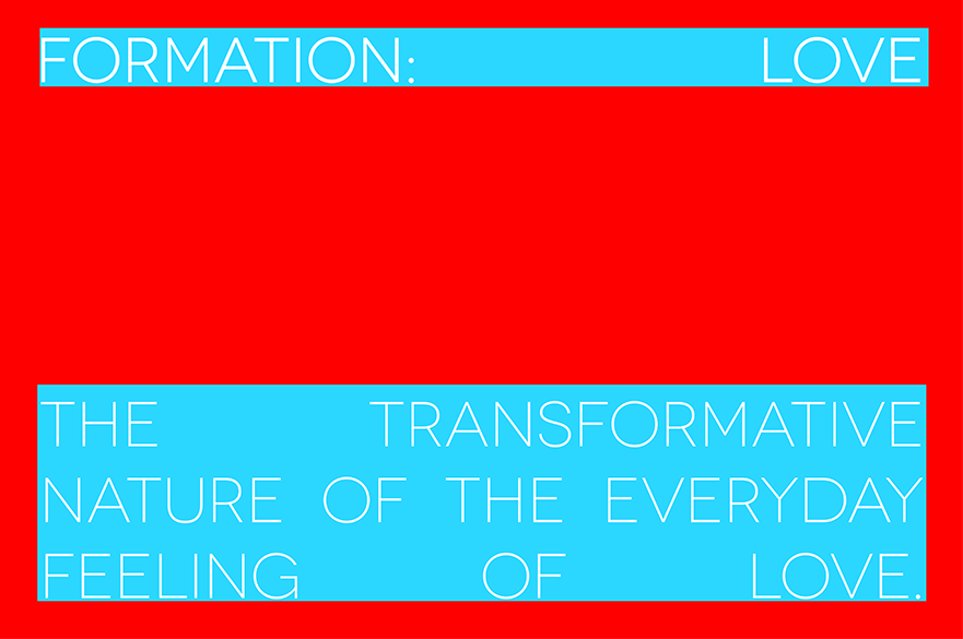 The segment logo for Formation: Love. It is white text, highlighted in bright blue, against a bright red background. The text reads Formation Love The Transformative Nature of the Everyday Feeling of Love.
