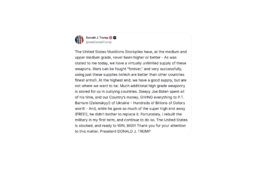 A post from Donald Trump on Truth Social which claims the US has unlimited munitions stockpiles
